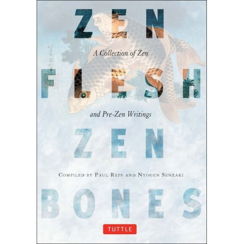 Paul Reps Nyogen Senzaki - Zen Flesh, Zen Bones