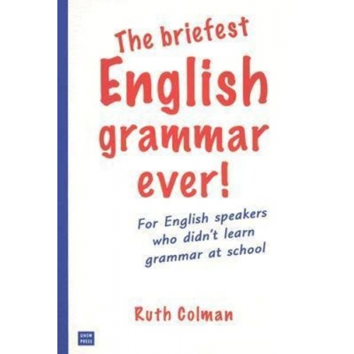 Ruth Colman - The Briefest English Grammar Ever!