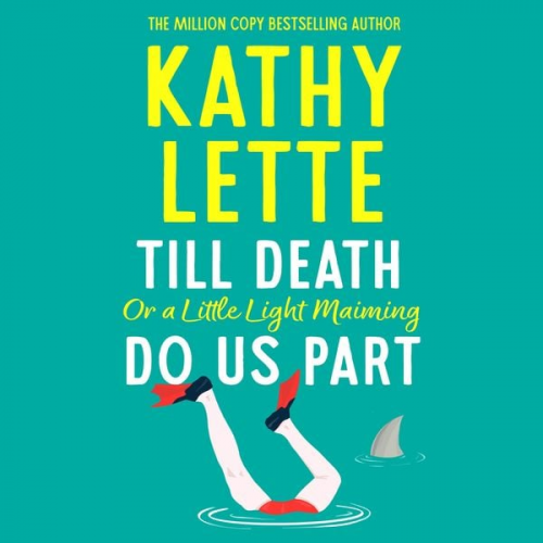 Kathy Lette - Till Death, or a Little Light Maiming, Do Us Part