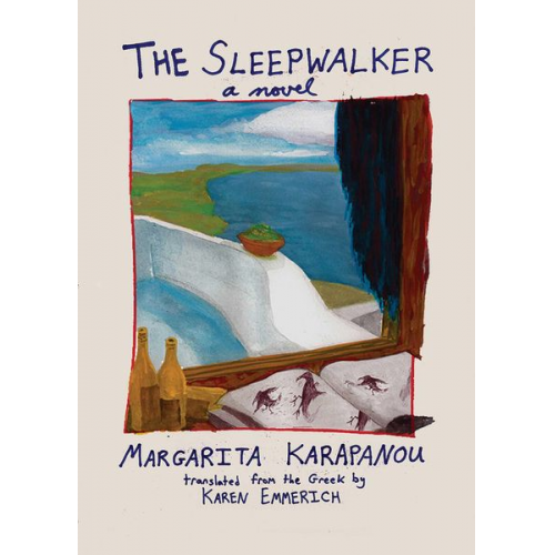 Margarita Karapanou - The Sleepwalker