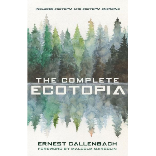 Ernest Callenbach - The Complete Ecotopia