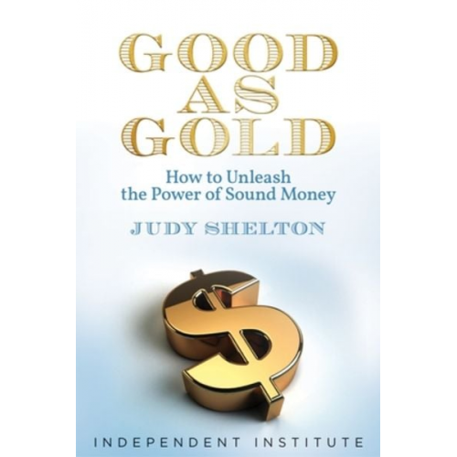 Judy Shelton - Good as Gold