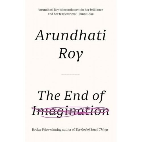 Arundhati Roy - The End of Imagination