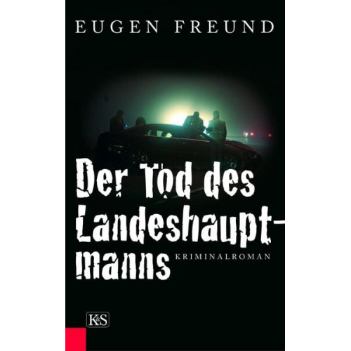 Eugen Freund - Der Tod des Landeshauptmanns