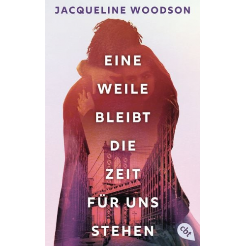 Jacqueline Woodson - Eine Weile bleibt die Zeit für uns stehen