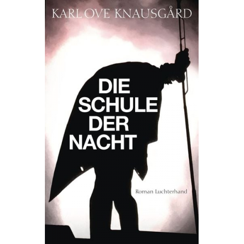 Karl Ove Knausgard - Die Schule der Nacht