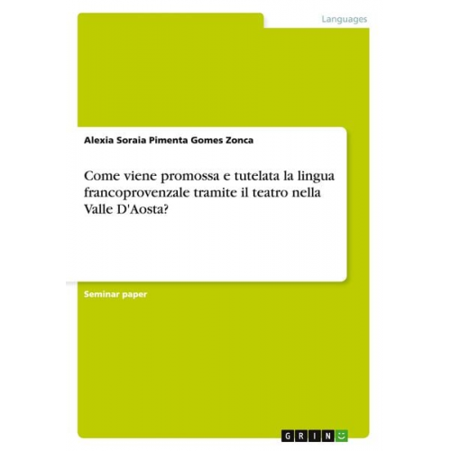 Alexia Soraia Pimenta Gomes Zonca - Come viene promossa e tutelata la lingua francoprovenzale tramite il teatro nella Valle D'Aosta?