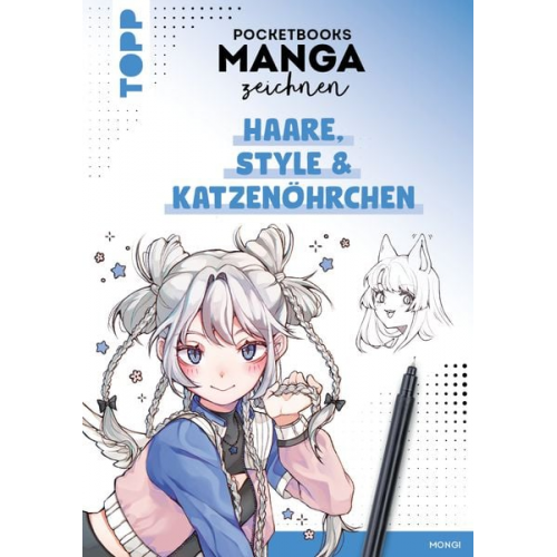 Mongi - Pocketbooks Manga zeichnen - Teil 3: Haare, Style & Katzenöhrchen