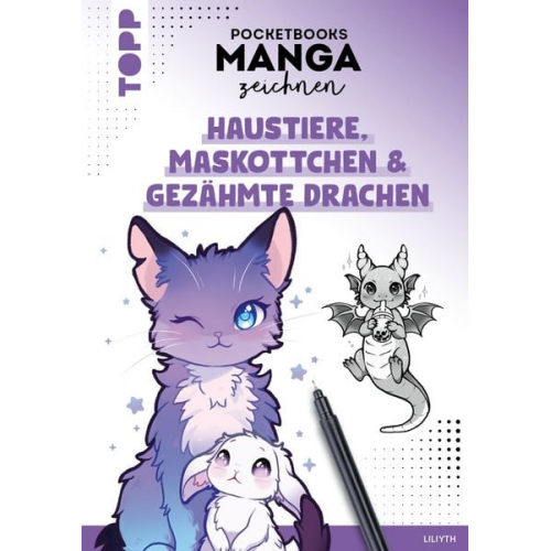 Liliyth - Pocketbooks Manga zeichnen - Teil 4: Haustiere, Maskottchen und gezähmte Drachen