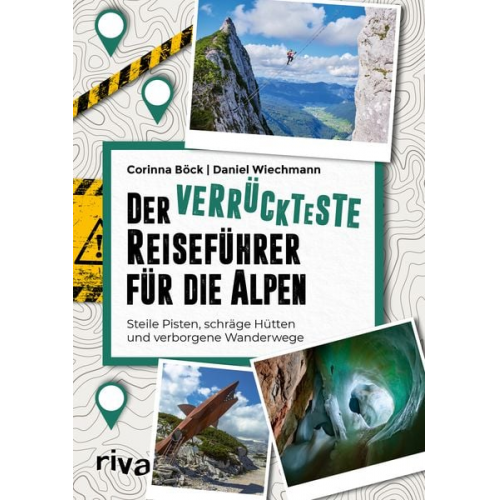 Corinna Böck Daniel Wiechmann - Der verrückteste Reiseführer für die Alpen