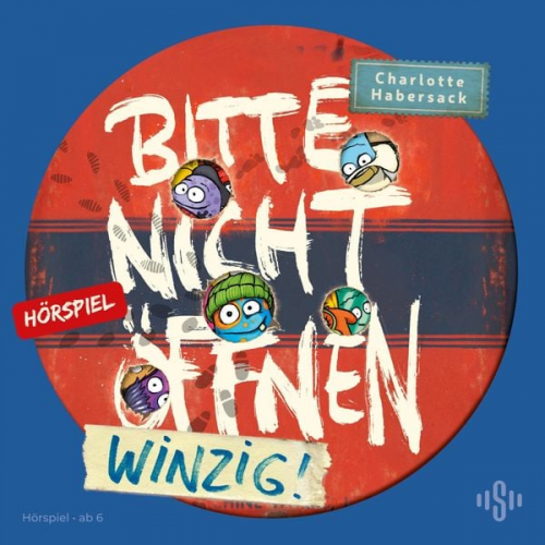 Charlotte Habersack - Bitte nicht öffnen - Hörspiele 7: Winzig! Das Hörspiel