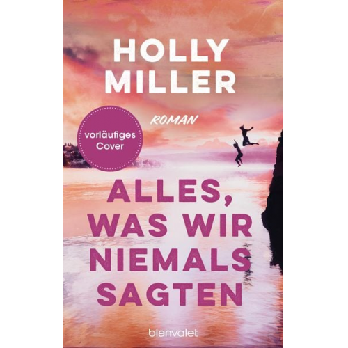 Holly Miller - Alles, was wir niemals sagten