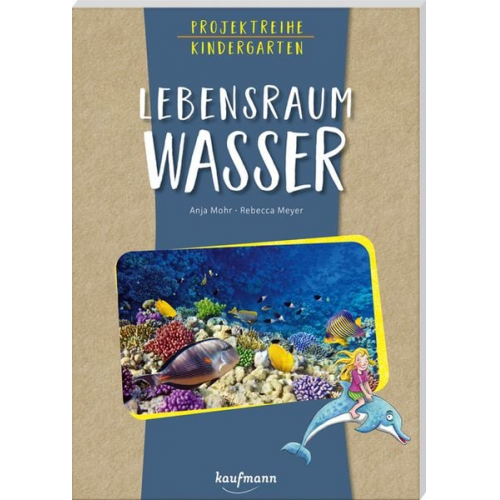 Anja Mohr - Projektreihe Kindergarten - Lebensraum Wasser