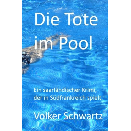 Volker Schwartz - Die Tote im Pool