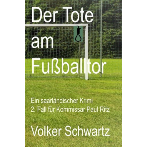 Volker Schwartz - Der Tote am Fußballtor