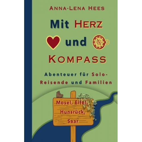 Anna-Lena Hees - Mit Herz und Kompass: Abenteuer für Solo-Reisende und Familien