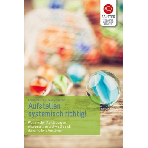 Christiane Sautter Alexander Sautter - Aufstellen - systemisch richtig!