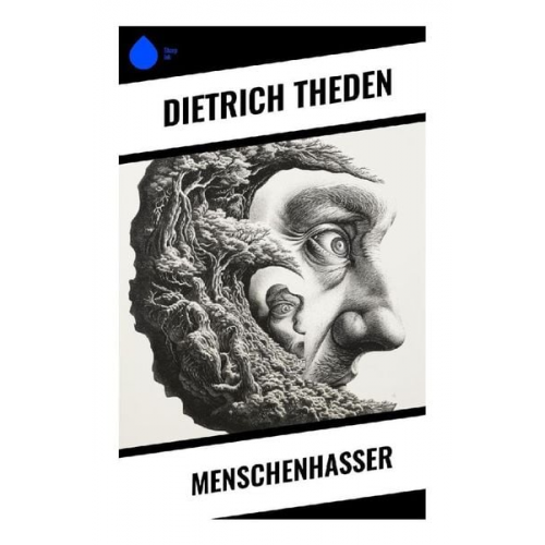 Dietrich Theden - Menschenhasser