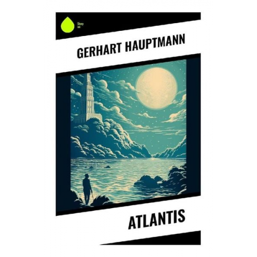 Gerhart Hauptmann - Atlantis