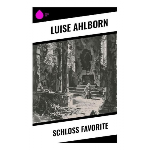 Luise Ahlborn - Schloß Favorite