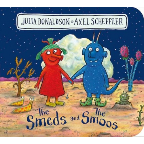 Julia Donaldson - The Smeds and the Smoos