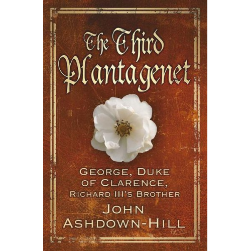 John Ashdown-Hill - The Third Plantagenet