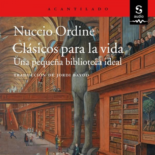 Jordi Bayod Brau (Translator) Nuccio Ordine - Clásicos para la vida