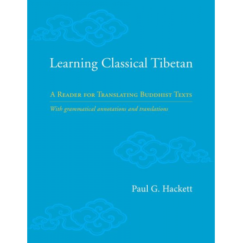 Paul G. Hackett - Learning Classical Tibetan: A Reader for Translating Buddhist Texts