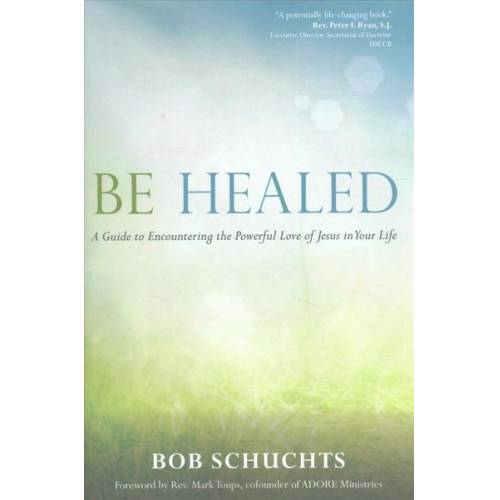 Bob Schuchts - Be Healed