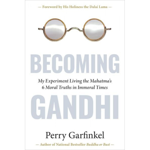 Perry Garfinkel - Becoming Gandhi