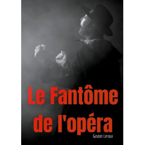 Gaston Leroux - Le Fantôme de l'opéra