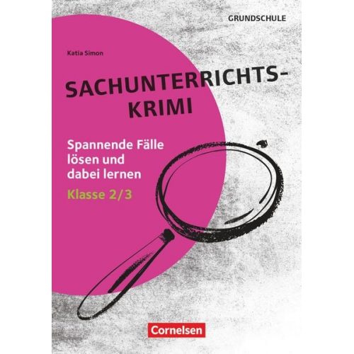 Katia Simon - Lernkrimis für die Grundschule - Sachunterricht - Klasse 2/3