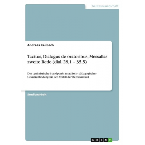 Andreas Keilbach - Tacitus, Dialogus de oratoribus, Messallas zweite Rede (dial. 28,1 ¿ 35,5)