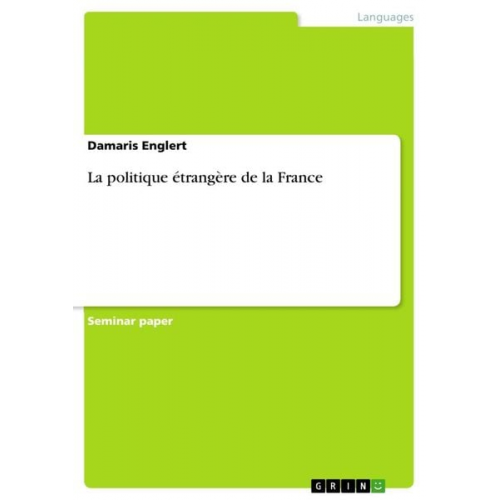 Damaris Englert - La politique étrangère de la France