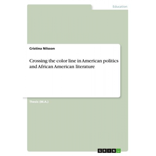 Cristina Nilsson - Crossing the color line in American politics and African American literature