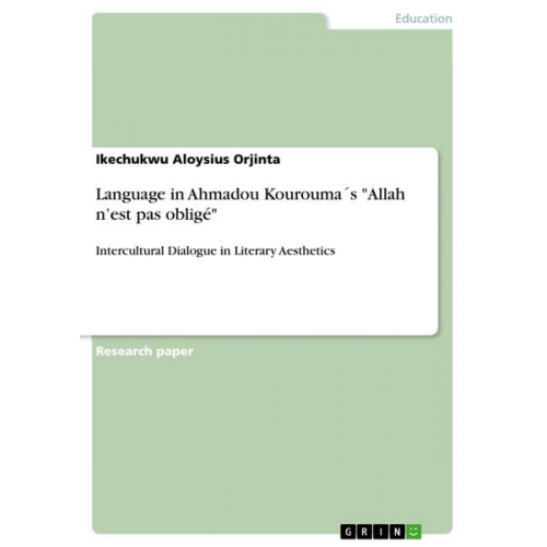 Ikechukwu Aloysius Orjinta - Language in Ahmadou Kourouma´s "Allah n¿est pas obligé"