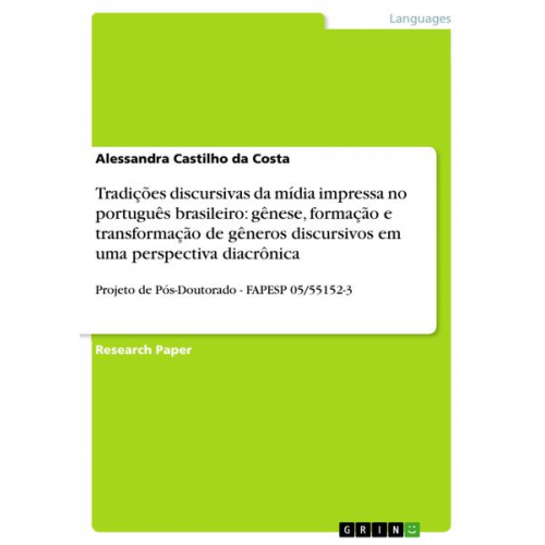 Alessandra Castilho da Costa - Tradições discursivas da mídia impressa no português brasileiro: gênese, formação e transformação de gêneros discursivos em uma perspectiva diacrônica