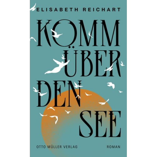 Elisabeth Reichart - Komm über den See