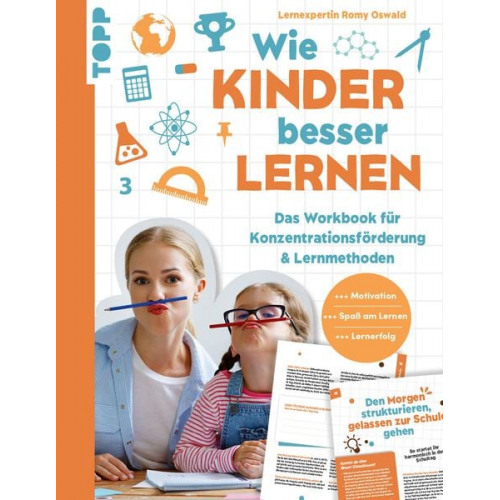 Romy Oswald - Wie Kinder besser lernen. Das Workbook für Konzentrationsförderung & Lernmethoden.