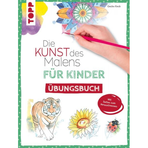 Gecko Keck - Die Kunst des Malens für Kinder Übungsbuch