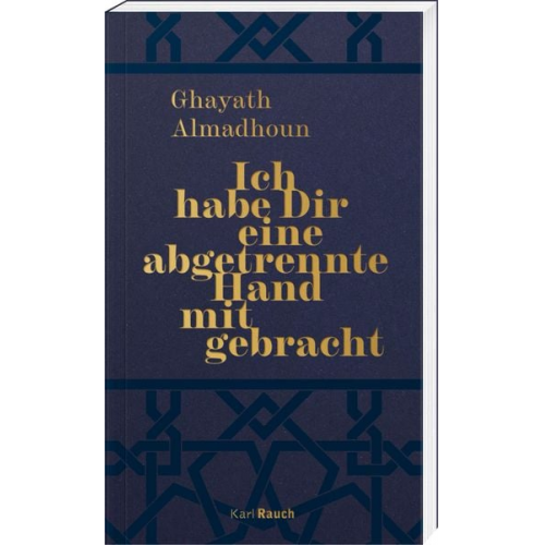 Ghayath Almadhoun - Ich habe dir eine abgetrennte Hand gebracht