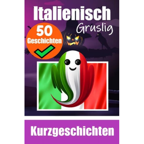 Auke de Haan - 50 Kurze Gruselgeschichten auf Italienisch | Ein zweisprachiges Buch auf Italienisch und Deutsch