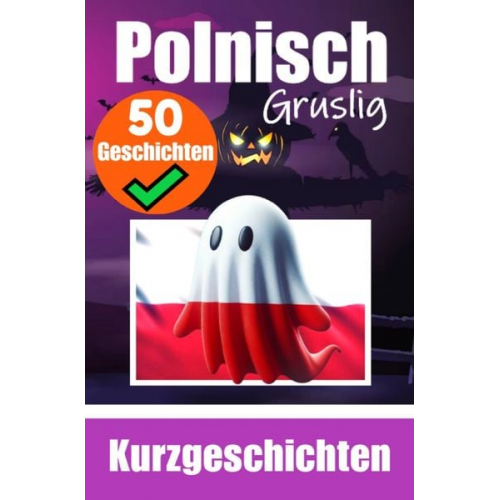 Auke de Haan - 50 Kurze Gruselgeschichten auf Polnisch: Ein zweisprachiges Buch auf Polnisch und Deutsch