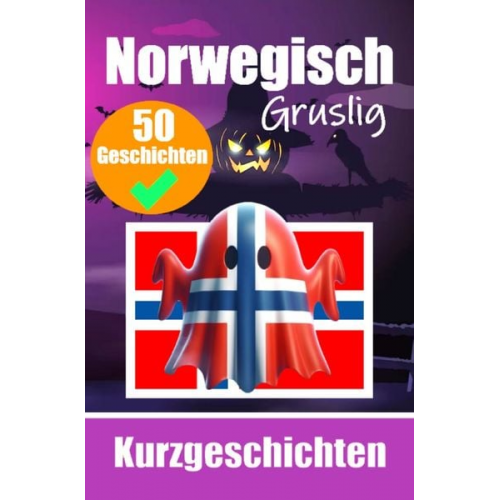 Auke de Haan - 50 Gruselige Kurzgeschichten auf Norwegisch | Eine zweisprachige Reise auf Deutsch und Norwegisch