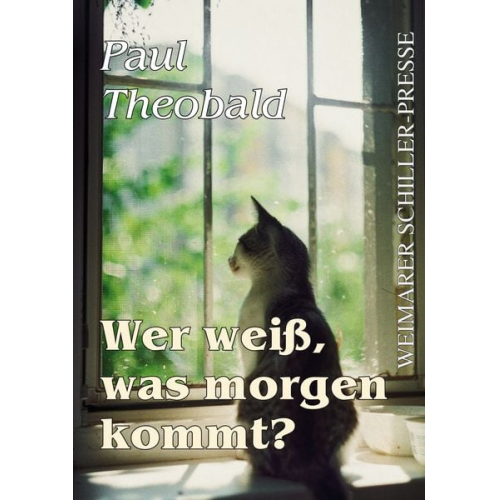 Paul Theobald - Wer weiß, was morgen ist?