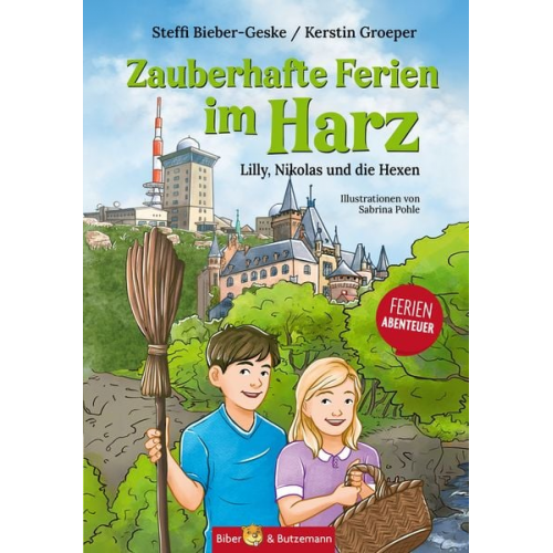 Steffi Bieber-Geske Kerstin Groeper - Zauberhafte Ferien im Harz - Lilly, Nikolas und die Hexen