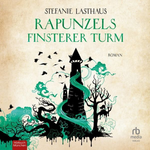 Stefanie Lasthaus - Rapunzels finsterer Turm