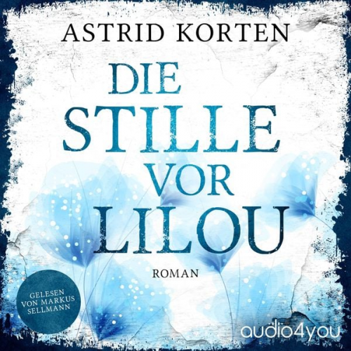 Astrid Korten - Die Stille vor Lilou