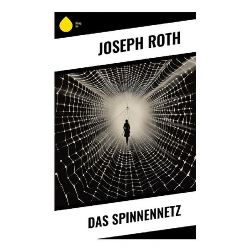 Joseph Roth - Das Spinnennetz