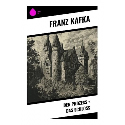 Franz Kafka - Der Prozess + Das Schloss